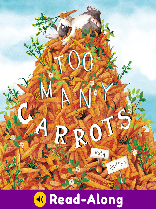 Title details for Too Many Carrots by Katy Hudson - Available